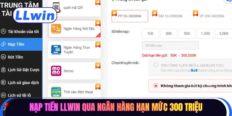 Nạp tiền LLWIN qua ngân hàng hạn mức 300 triệu